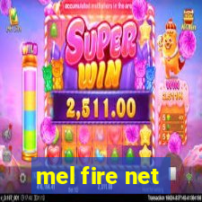 mel fire net